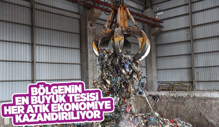Büyükşehir, her atığı ekonomiye kazandırıyor