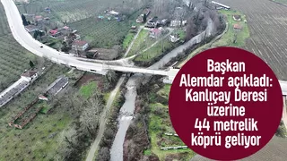 Büyükşehir Kanlıçay Deresi üzerine yeni köprü yapacak
