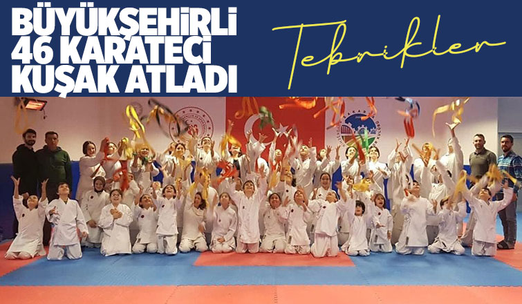 Büyükşehir karatecileri kuşak atladı
