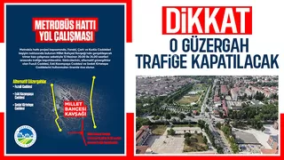 Büyükşehir o güzergâhı kullanacak sürücüleri uyardı