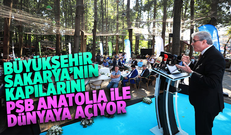 Büyükşehir, Sakarya’nın kapılarını PSB Anatolia ile dünyaya açıyor
