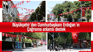 Büyükşehir şehri şehri al-yıldızlı Türk bayraklarıyla donattı