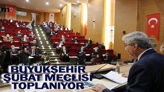 Büyükşehir şubat meclisi toplanıyor