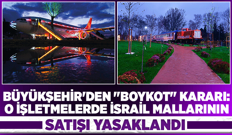 Büyükşehir tesslerinde İsrail mallarının satışı yasaklandı