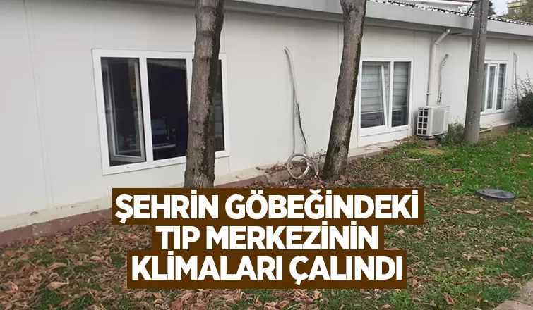 Büyükşehir Tıp Merkezi'nin klimalarını çaldılar
