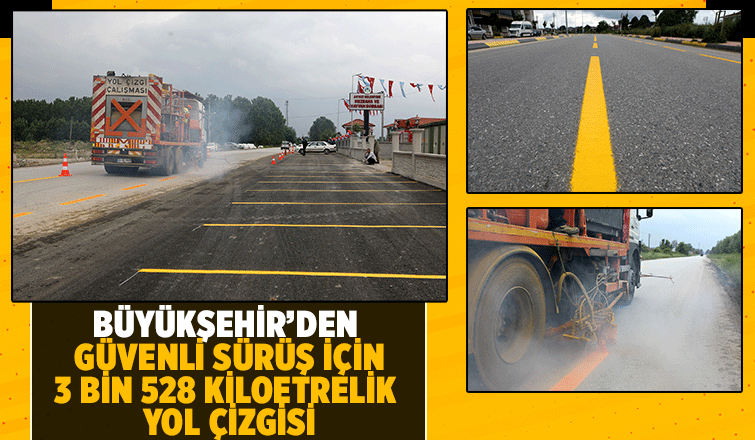 Büyükşehirde hedef 3 bin 528 kilometre yol çizgisi