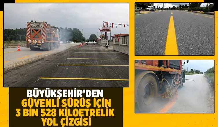 Büyükşehirde hedef 3 bin 528 kilometre yol çizgisi