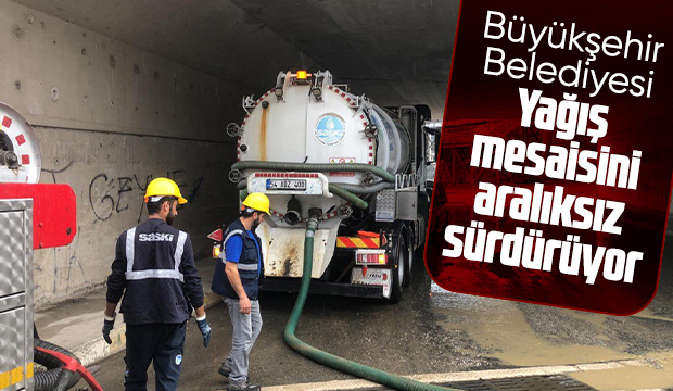 Büyükşehirden 182 personelle yağış mesaisi