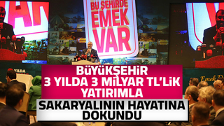 Büyükşehirden 3 yılda 3 milyar TL’lik yatırım