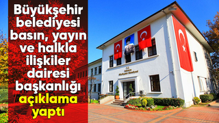 Büyükşehir’den açıklama