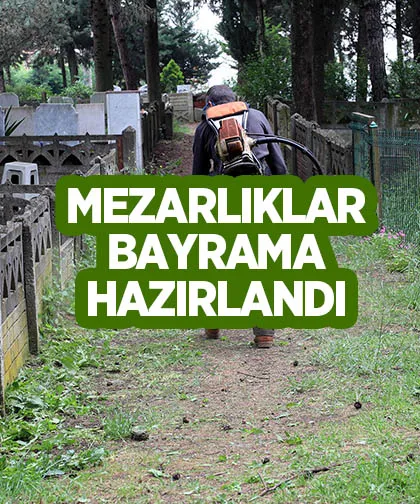 Büyükşehir’den mezarlıklarda bayram hazırlığı