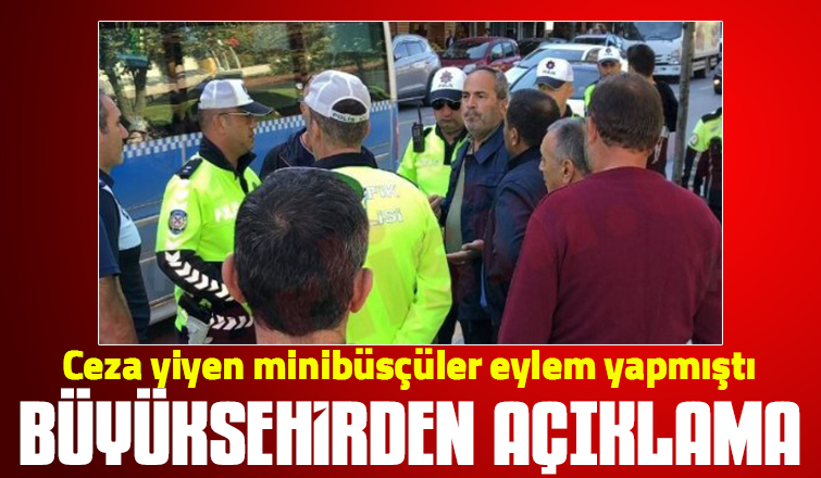 Büyükşehir’den minibüsçülerin eylemi ile ilgili açıklama
