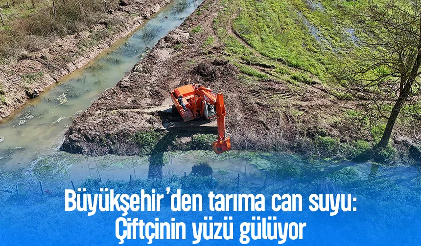 Büyükşehir’den tarıma can suyu