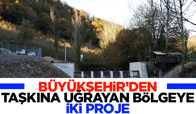 Büyükşehir’den taşkına uğrayan bölgeye iki proje