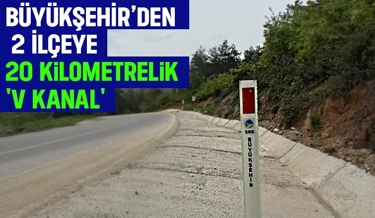 Büyükşehiren iki ilçeye V kanal çalışması