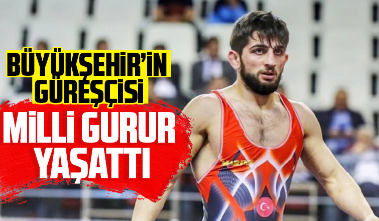 Büyükşehir’in güreşçisi milli gurur yaşattı