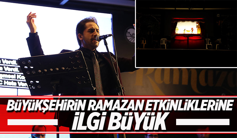 Büyükşehirin Ramazan etkinlikleri devam ediyor