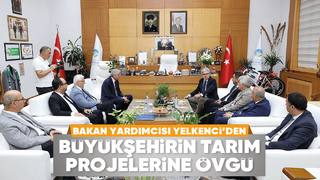 Büyükşehirin tarım projelerine övgü
