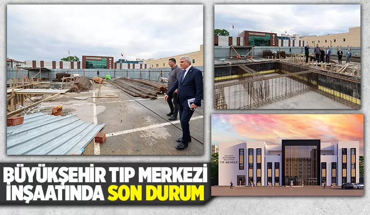 Büyükşehir’in yeni Tıp Merkezi’nin inşası hızla devam ediyor