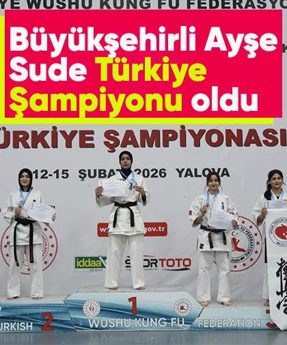Büyükşehirli Ayşe Sude Türkiye Şampiyonu oldu