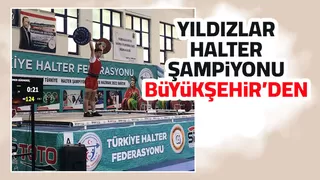 Büyükşehirli halterci şampiyon oldu