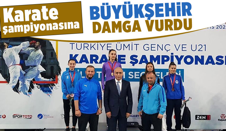 Büyükşehirli karateciler şampiyonaya damga vurdu