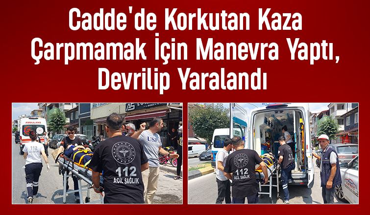 Cadde'de korkutan kaza