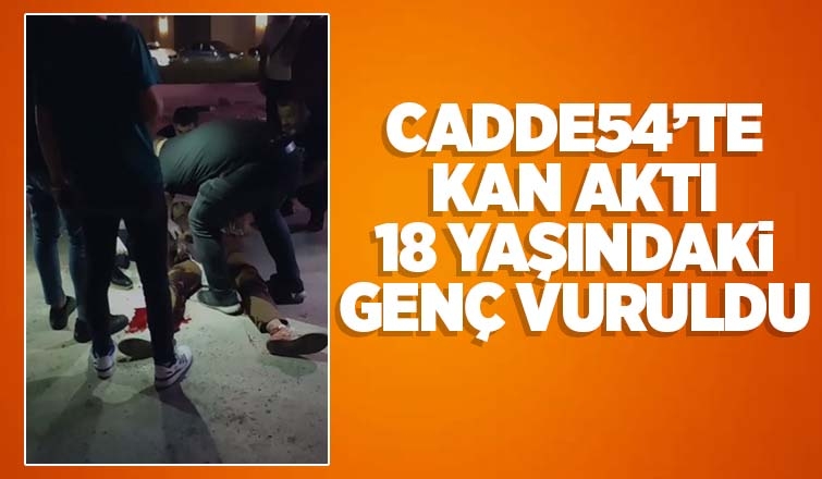 Cadde54'de bir genç vuruldu