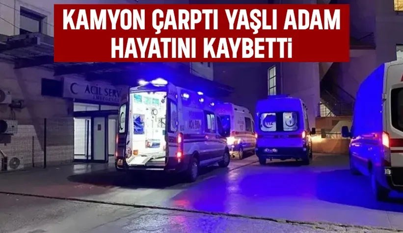 Caddede acı kaza; Yaşlı adam hayatını kaybetti