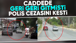 Caddede geri geri gitmişti; İşte kesilen ceza