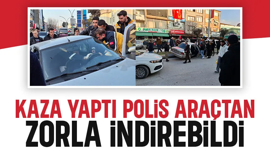 Caddede kaza yaptı, araçtan inmeyip ekiplere direndi