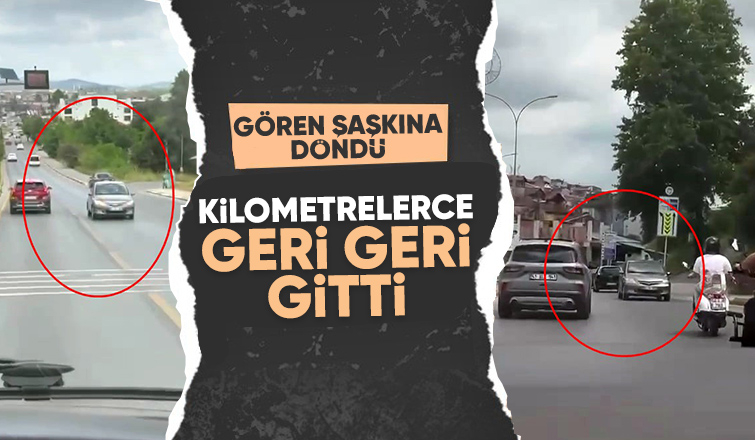 Caddede kilometrelerce geri geri gitti