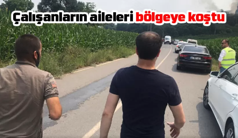 Çalışanların aileleri yakınları bölgeye koştu