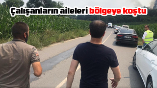 Çalışanların aileleri yakınları bölgeye koştu