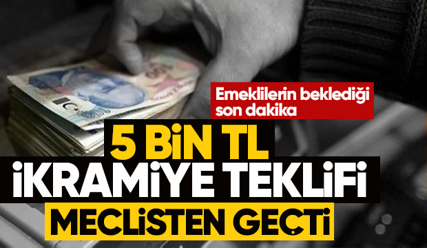 Çalışmayan emekliye 5 bin lira ikramiye meclisten geçti