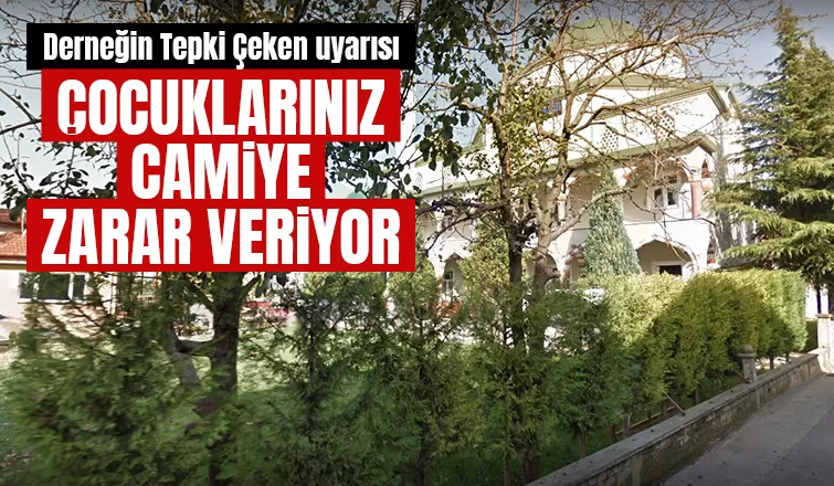 Cami Derneğinden velilere tepki çeken uyarı