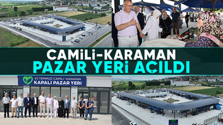 Camili-Karaman Pazar Yeri faaliyete geçti