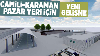 Camili-Karaman Pazar Yeri yapımı için ihaleye çıkıldı