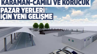 Camili-Karaman ve Korucuk Pazar Yerleri için ihaleye çıkıldı