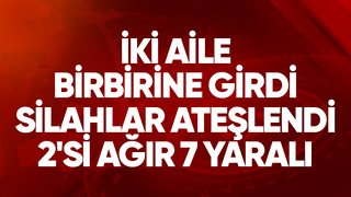 Çamyolunda ailelerin silahlı kavgasında 7 kişi yaralandı