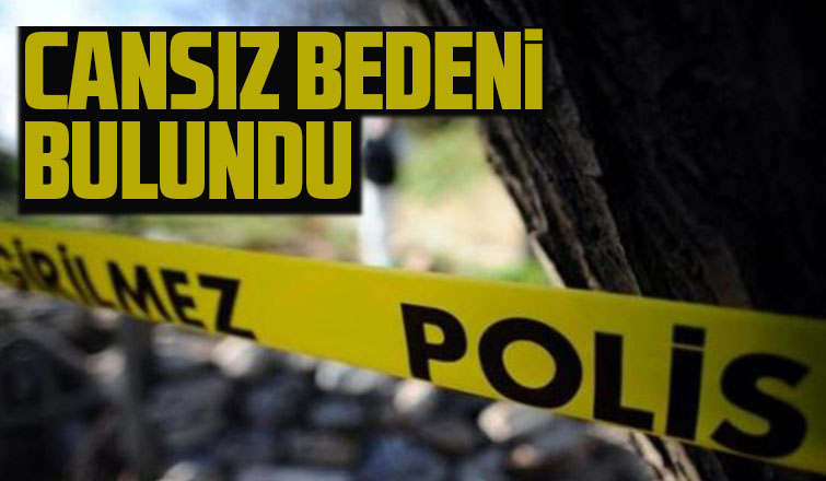 Cansız bedeni bulundu