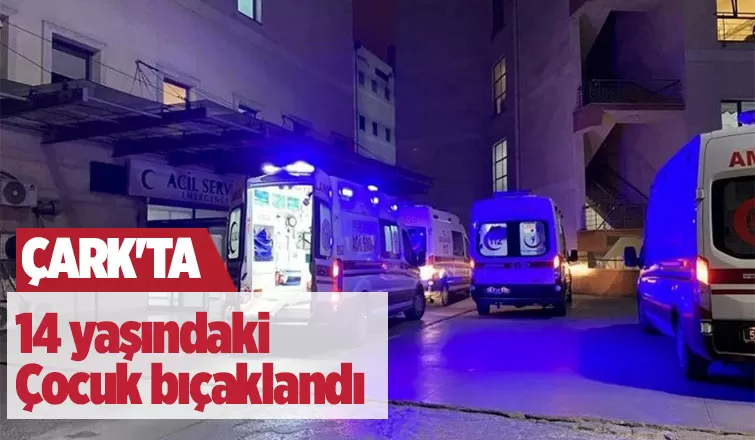 Çark Caddesi'nde bıçaklanan çocuk yaralandı