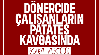 Çark Caddesi'nde dönercide çalışanların kavgası kanlı bitti