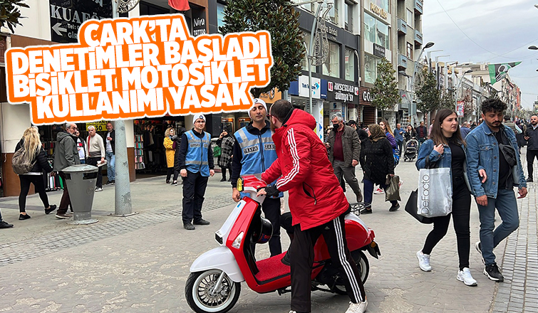 Çark Caddesi’nde denetimler başladı