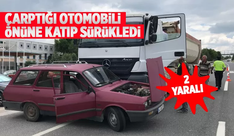 Çarptığı otomobili önüne katarak sürükledi