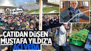 Çatıdan düşüp ölmüştü toprağa verildi