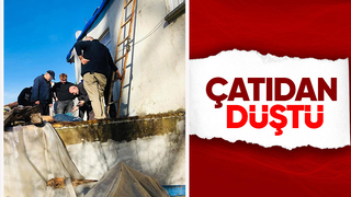 Çatıdan düşüp ölümden döndü