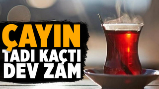 Çaya büyük zam
