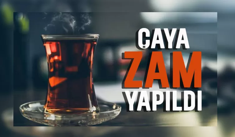 Çaya zam geldi