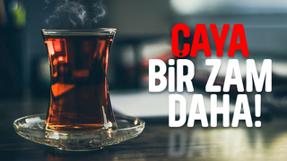 Çayında tadı kaçtı; Bir zam daha yapıldı